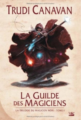 La Trilogie du magicien noir, Tome 1 - La Guilde des magiciens