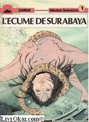 Cargo - L'écume de Surabaya Tome 1