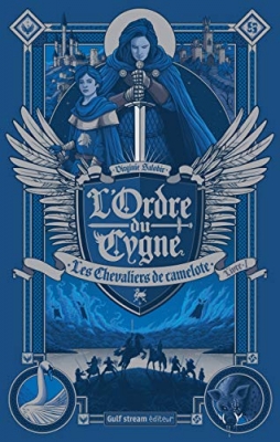 L'ordre du cygne, tome 1 : Les chevaliers de Camelote