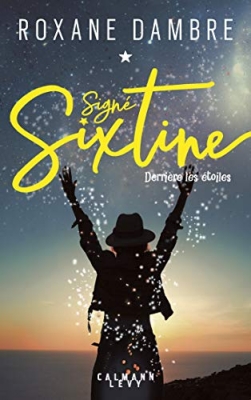 Signé Sixtine, tome 1 : Derrière les étoiles