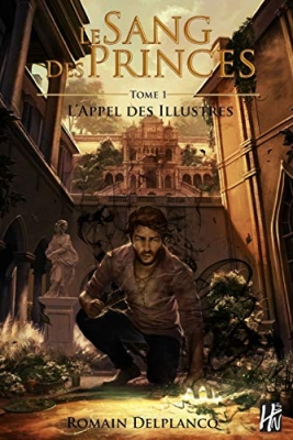 Le sang des princes, tome 1 : L'Appel des Illustres