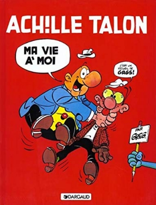 Achille Talon, tome 21 - Ma vie à moi