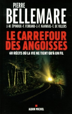 Le Carrefour des angoisses - Soixante récits où la vie ne tient qu'à un fil
