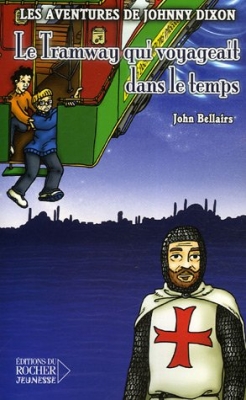 Les aventures de Johnny Dixon, tome 7 : Le tramway qui voyageait dans le temps