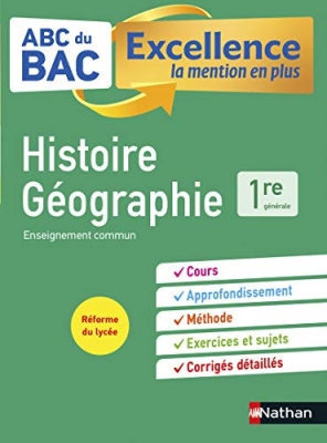 ABC du BAC Excellence Histoire-Géographie 1re - ABC du BAC Excellence - Programme de première 2022-2023 - Enseignement commun - Cours, Approfondissement, Méthode, Sujets et Corrigés détaillés
