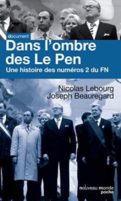 Dans l'ombre des Le Pen - Une histoire des numéros 2 du FN