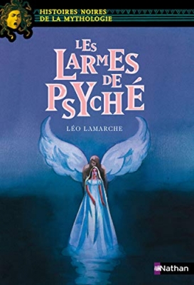 Histoires noires de la Mythologie - Les larmes de psyché -