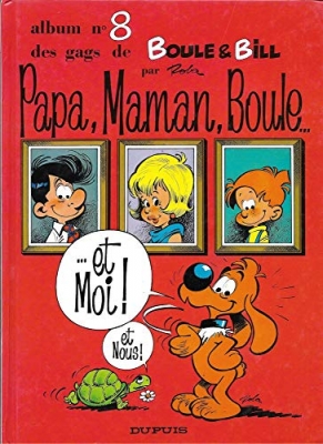 Boule & Bill Tome 8 - Papa, Maman, Boule Et Moi