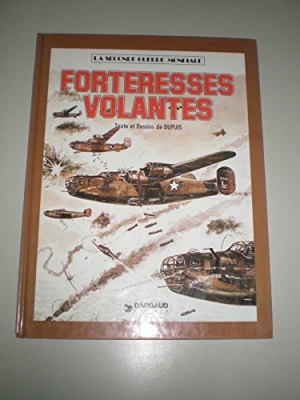 Forteresses Volantes La Seconde Guerre Mondiale