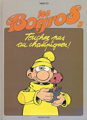 Les Bogros, tome 3 : Touchez pas au champignon !