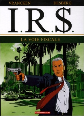 I.R.$., tome 1 : La Voie fiscale
