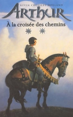 Arthur, tome 2 : A la croisée des chemins