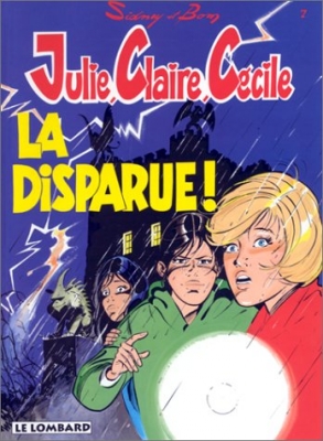 Julie, Claire, Cécile tome 7 - La Disparue !