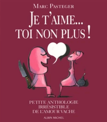 Je t'aime ... Toi non plus !