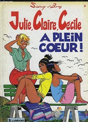 Julie, Claire, Cécile, tome 8 : À plein coeur !