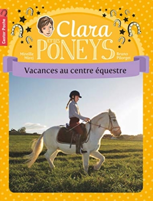 Clara et les poneys, tome 10 - Vacances au centre équestre