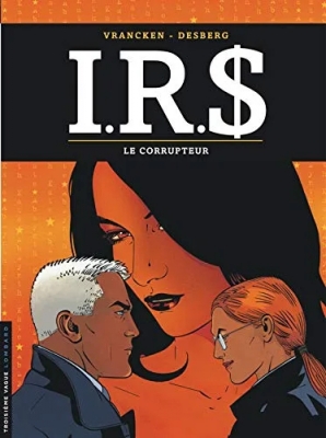 I.R.$., tome 6 - Le Corrupteur