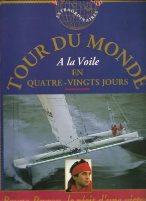 Tour du monde à la voile en quatre-vingts jours - Le récit d'une victoire