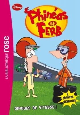 Phinéas et Ferb, tome 1 - Dingues de vitesse !