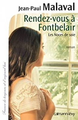 Les Noces de soie, tome 3 : Rendez-vous à Fontbelair