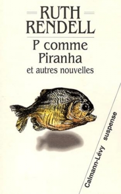 P comme piranha et autres nouvelles