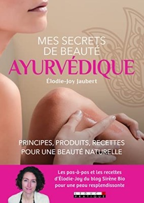 Mes secrets de beauté ayurvédique