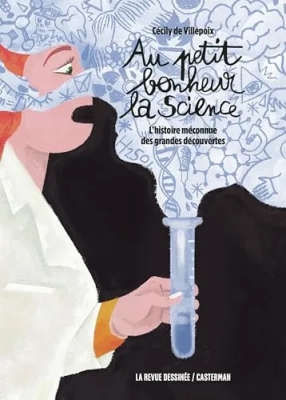 Au petit bonheur la Science - L'histoire méconnue des grandes découvertes