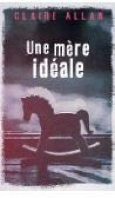 Une mère idéale