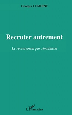 Recruter autrement - Le recrutement par simulation