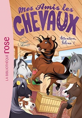 Mes amis les chevaux, tome 34 - Attention, Féline !