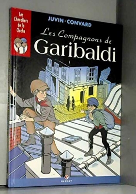 Les chevaliers de la cloche, tome 1: Les Compagnons De Garibaldi