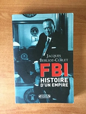 FBI: Histoire d'un empire
