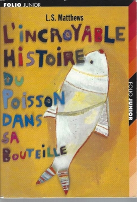 L'incroyable histoire du poisson dans sa bouteille
