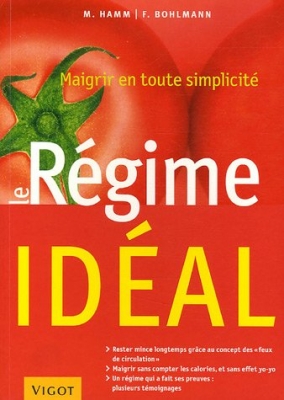 Le Régime idéal - Maigrir en toute simplicité