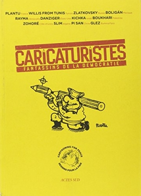 Caricaturistes - Fantassins de la démocratie