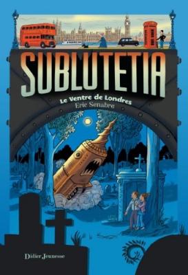 Sublutetia, tome 3 : Le ventre de Londres