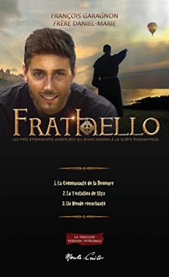 Frat'hello - Les très étonnantes aventures du jeune homme à la quête énigmatique (La trilogie, version intégrale)