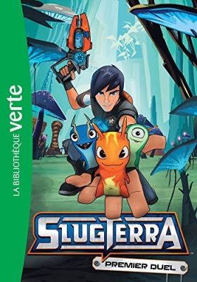 Slugterra, tome 1 - Premier duel