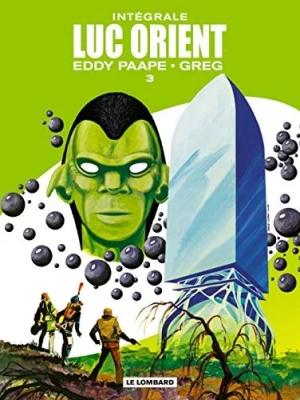 L'intégrale Luc Orient, tome 3 - 24 heures pour la planète Terre ; Le 6ème continent ; La vallée des eaux troubles ; La porte de cristal