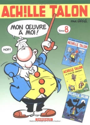 Intégrale d'Achille Talon, tome 8 - Mon oeuvre à moi
