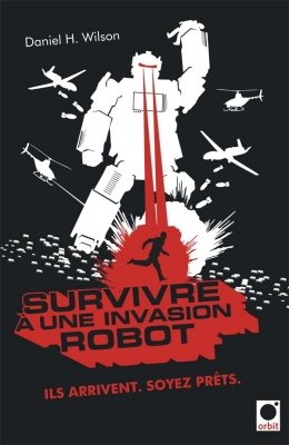 Survivre à une invasion robot - Ils arrivent. Soyez prêts.