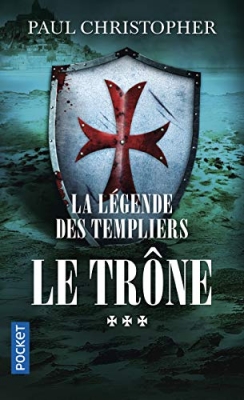 La légende des Templiers, tome 3 - Le trône