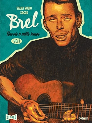 Brel, tome 1 : Quand on n'a pas que la musique