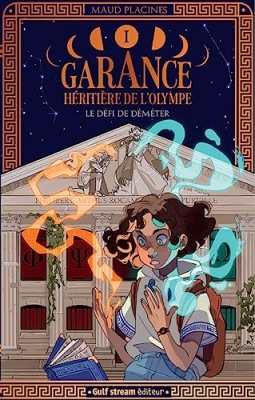 Garance, Héritière de l'Olympe, tome 1 : Le Défi de Démeter