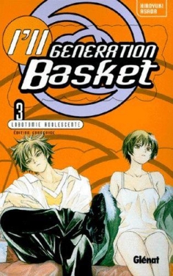 I'll Generation Basket, tome 3 - Lobotomie adolescente