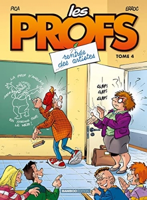 Les Profs Tome 4 - Rentrée Des Artistes