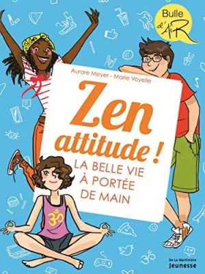 Zen attitude ! La belle vie à portée de main