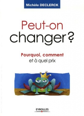 Peut-on changer ? Pourquoi, comment et à quel prix