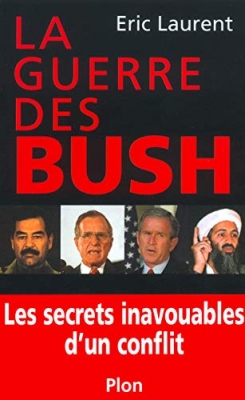 La guerre des Bush - Les secrets inavouables d'un conflit