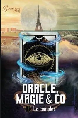 Oracle, magie & co, tome 1 : Le complot